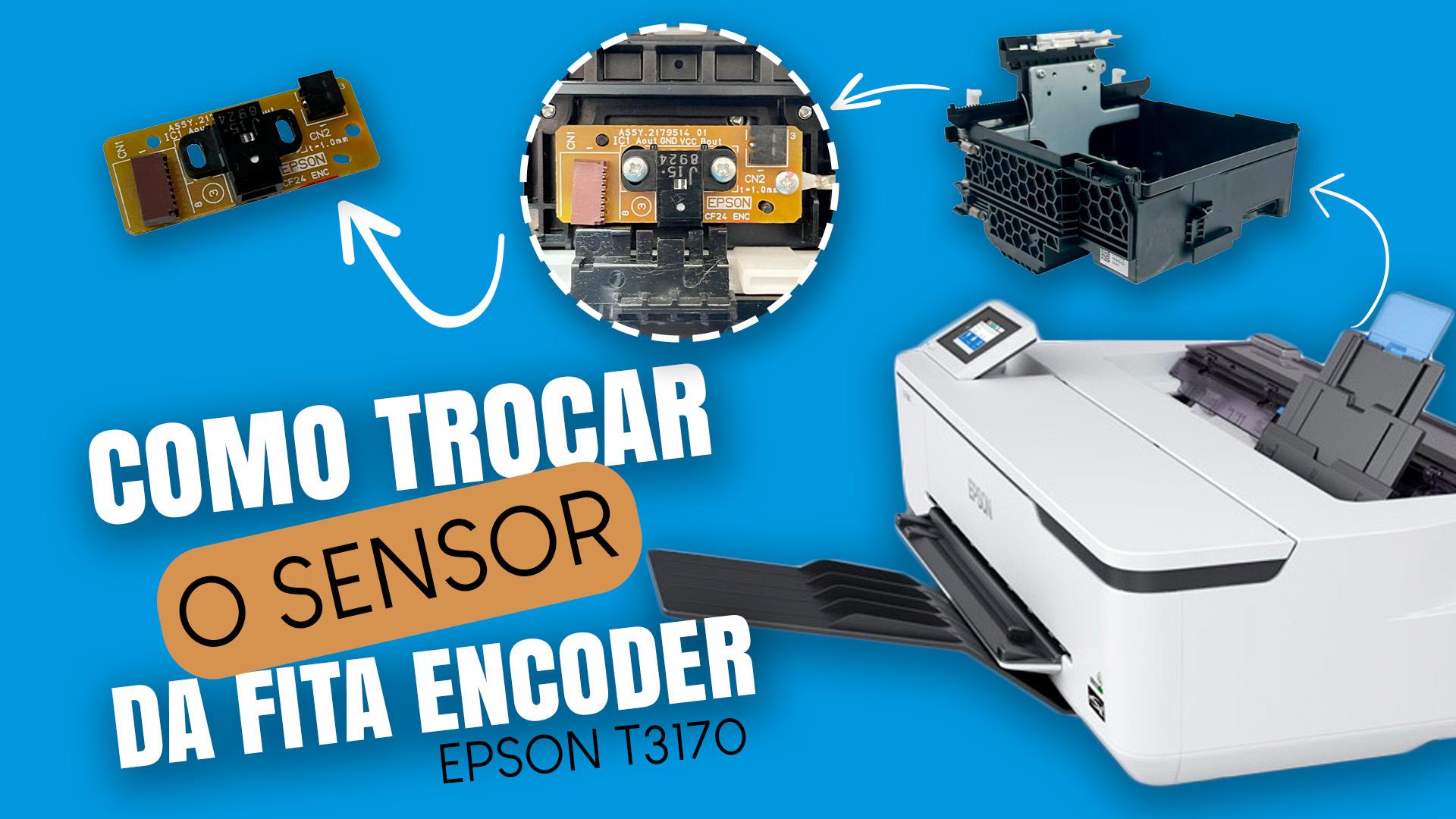 Tutorial - Como Fazer a Troca do Sensor da Fita Encoder da Epson T3170 em SulinkPlus