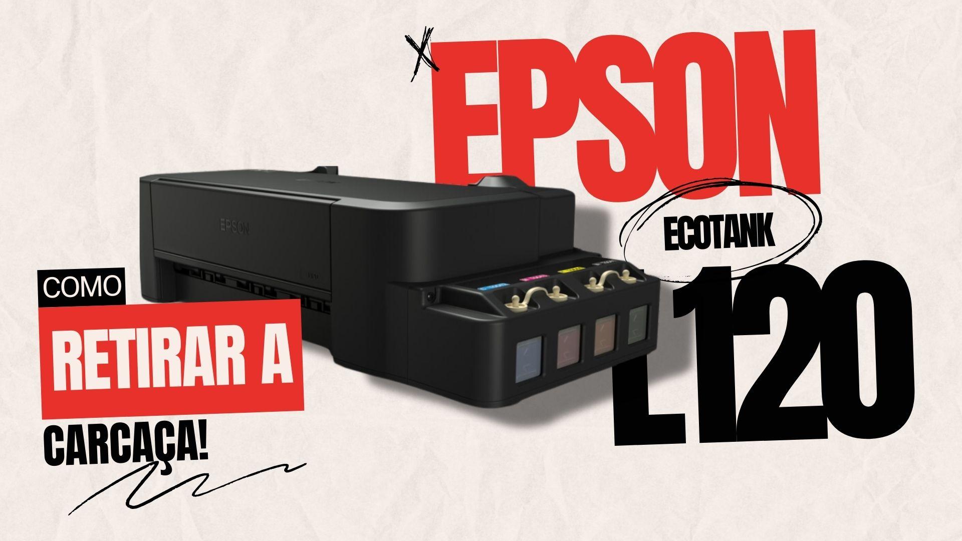 Tutorial - Como Retirar e Colocar a Carcaça da Impressora Epson L120 e L121 em SulinkPlus