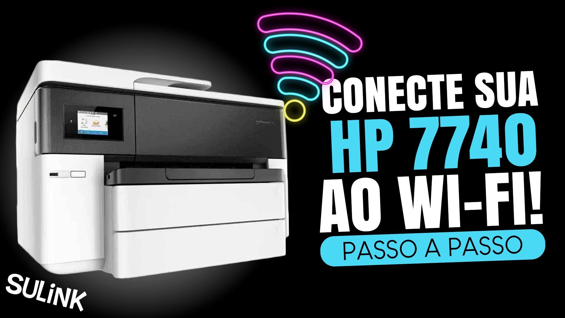 Como Conectar a Impressora HP 7740 no Wi-Fi em SulinkPlus