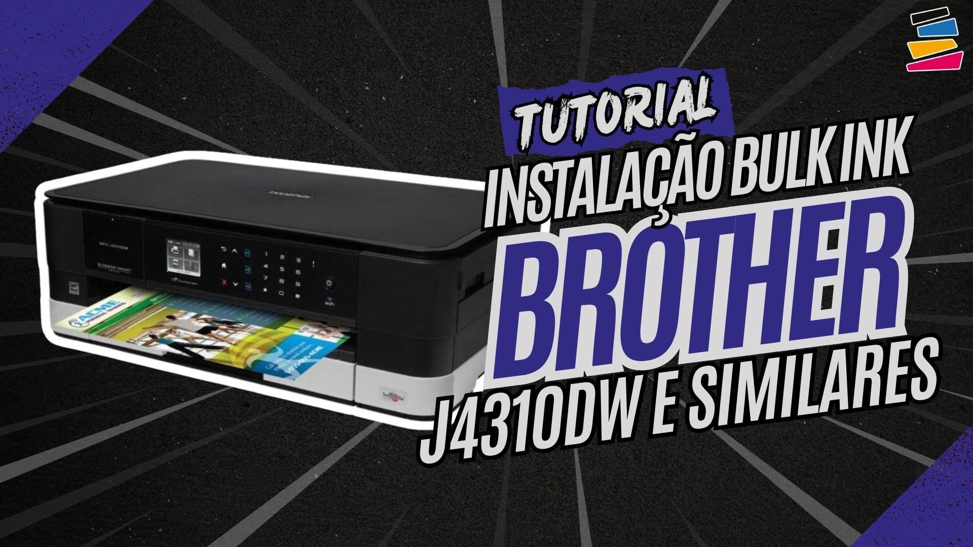 Como instalar o Bulk Ink na Brother J4310DW 4510 4610 4710 6520 6720 6920 e Similares