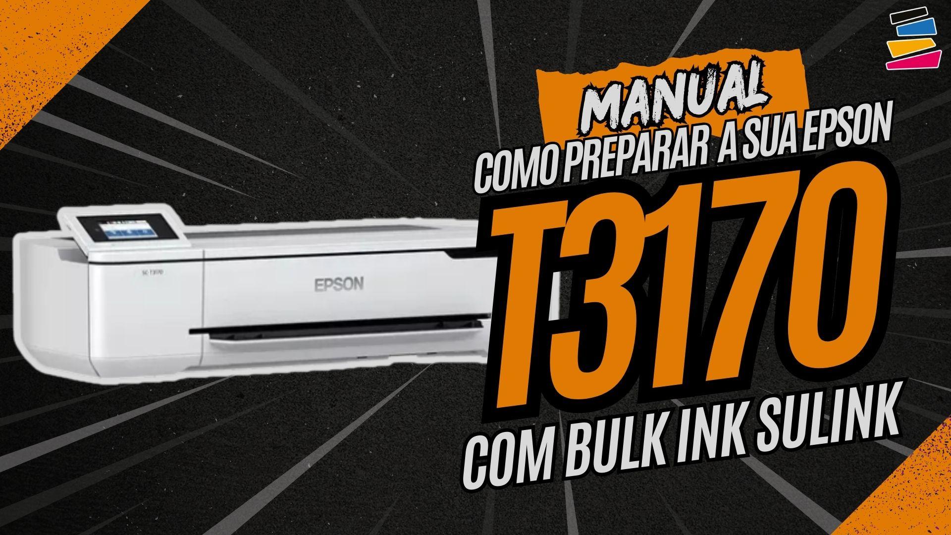 Como Preparar a Impressora Plotter Epson T3170 com Bulk Ink Instalado pela Sulink