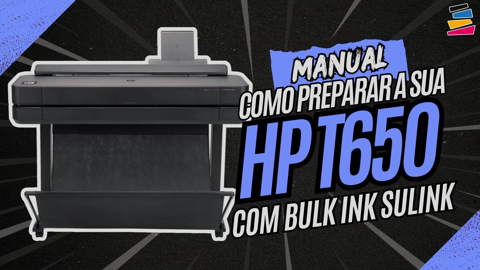 Como Preparar a Plotter HP T250 e T650 com Bulk Ink Instalado pela Sulink Após o Recebimento